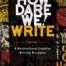 HOW DARE WE WRITE
