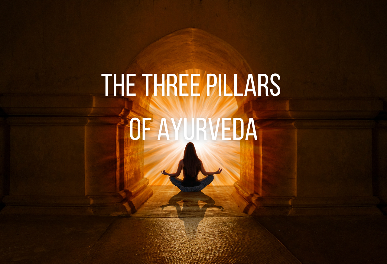 Three Pillars of Health according to Ayurveda